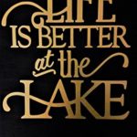 Life Is Better At The Lake Fishing Camping Vinyl Decal Sticker|GOLD|Cars Trucks SUV Laptops Boats Kayak Wall Art|5.5&#8243; X 5&#8243;|CGS560